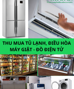 THU MUA TỦ LẠNH MÁY GIẶT