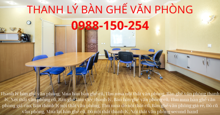 THANH LÝ BÀN GHẾ VĂN PHÒNG