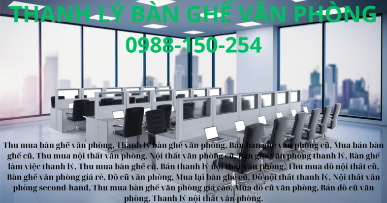 THANH LÝ BÀN GHẾ VĂN PHÒNG